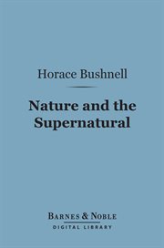 Nature and the supernatural : as together constituting the one system of God cover image