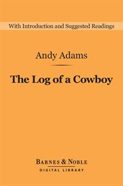The log of a cowboy : a narrative of the old trail days cover image