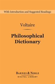A philosophical dictionary : from the French of M. De Voltaire with additional notes, both critical and argumentative. Part 1 cover image