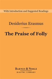 The Praise of Folly (Barnes & Noble Digital Library) cover image