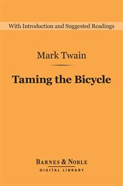 Taming the bicycle : and other essays, stories, and sketches cover image