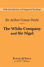 The white company ; : and, Sir Nigel cover image