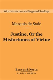 Justine, or, The misfortunes of virtue : a philosophical romance cover image