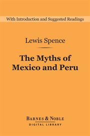The myths of Mexico and Peru cover image