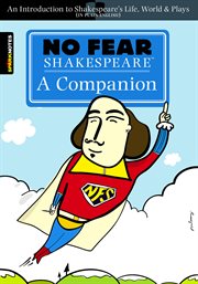 No Fear Shakespeare : A Companion (No Fear Shakespeare) cover image