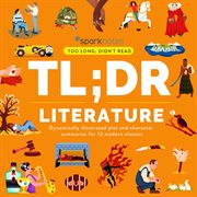 TL;DR literature : dynamically illustrated plot and character summaries 13 modern classics cover image