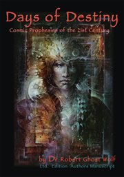 Days of destiny : cosmic prophesies for the new century : the emergence of the fifth world cover image