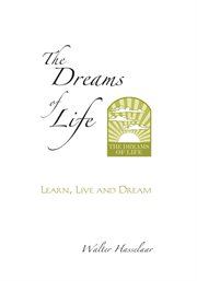 The dreams of life. Learn, Live and Dream cover image