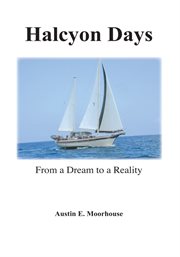 Halcyon days. From a Dream to Reality cover image