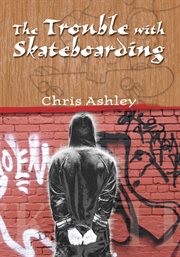 The trouble with skateboarding cover image