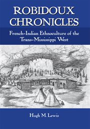 Robidoux chronicles : French-Indian ethnoculture in the Trans-Mississippi West cover image