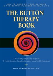 The button therapy book : how to work on your buttons & the button-pushers in your life cover image