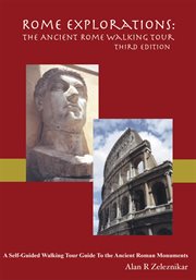 Rome explorations : the early Christian Rome walking tour : a self-guided walking tour guide to early Christian Rome cover image