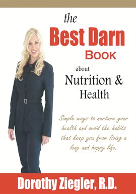 Cover image for The Best Darn Book About Nutrition and Health