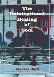 The unintentional healing of soul cover image