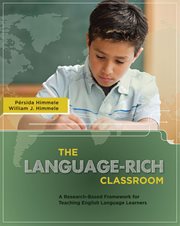 The language-rich classroom : a research-based framework for teaching English language learners cover image