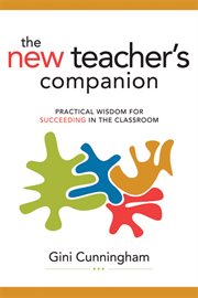 The new teacher's companion : practical wisdom for succeeding in the classroom cover image