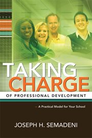 Taking charge of professional development : a practical model for your school cover image
