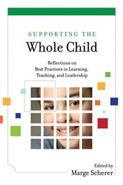 Supporting the whole child: reflections on best practices in learning, teaching, and leadership cover image