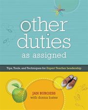 Other duties as assigned : tips, tools, and techniques for expert teacher leadership cover image