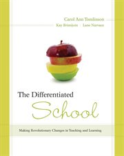 The differentiated school : making revolutionary changes in teaching and learning cover image