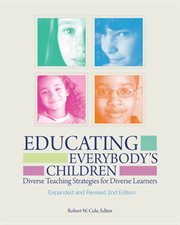 Educating everybody's children : diverse teaching strategies for diverse learners : what research and practice say about improving achievement cover image