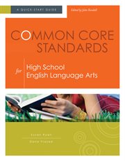 Common core standards for high school english language arts. A Quick-Start Guide cover image