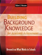 Building background knowledge for academic achievement : research on what works in schools cover image