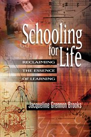 Schooling for life : reclaiming the essence of learning cover image