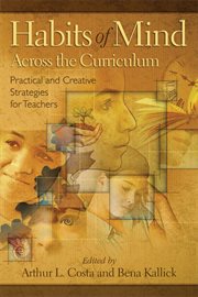 Habits of mind across the curriculum : practical and creative strategies for teachers cover image
