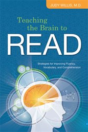 Teaching the brain to read : strategies for improving fluency, vocabulary, and comprehension cover image