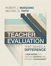 Teacher evaluation that makes a difference : a new model for teacher growth and student achievement cover image