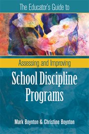 The educator's guide to assessing and improving school discipline programs. ASCD cover image