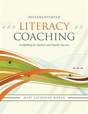 Differentiated literacy coaching : scaffolding for student and teacher success cover image
