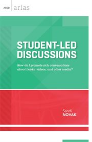 Student-led discussions : how do I promote rich conversations about books, videos, and other media? cover image