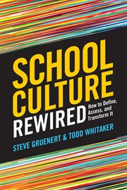 School culture rewired : how to define, assess, and transform it cover image