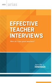 Effective teacher interviews : how do I hire good teachers? cover image