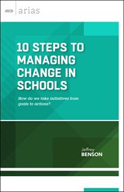 10 steps to managing change in schools. How do we take initiatives from goals to actions? cover image