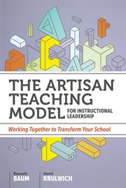 The artisan teaching model for instructional leadership. Working Together to Transform Your School cover image
