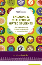 Engaging & challenging gifted students : tips for supporting extraordinary minds in your classroom cover image