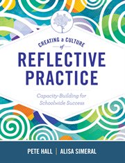 Creating a culture of reflective practice : capacity-building for schoolwide success cover image