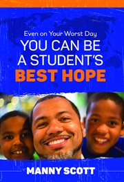 Even on your worst day you can be a student's best hope cover image