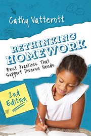 Rethinking homework : best practices that support diverse needs cover image