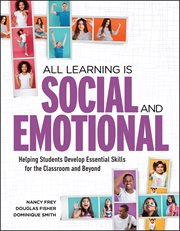 All learning is social and emotional : helping students develop essential skills for the classroom and beyond cover image