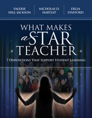 What makes a star teacher : 7 dispositions that support student learning cover image