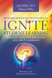 Research-based strategies to ignite student learning : insights from a neurologist and classroom teacher cover image