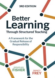Better learning through structured teaching. A Framework for the Gradual Release of Responsibility cover image