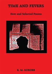 Time and fevers : new and selected poems cover image