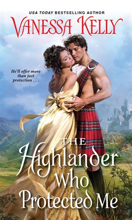 Cover image for The Highlander Who Protected Me