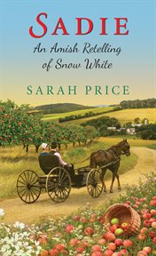 Sadie : an Amish retelling of Snow White cover image